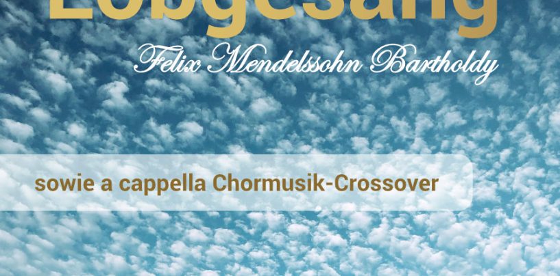 „LOBGESANG“ – Abschied mit Mendelssohn