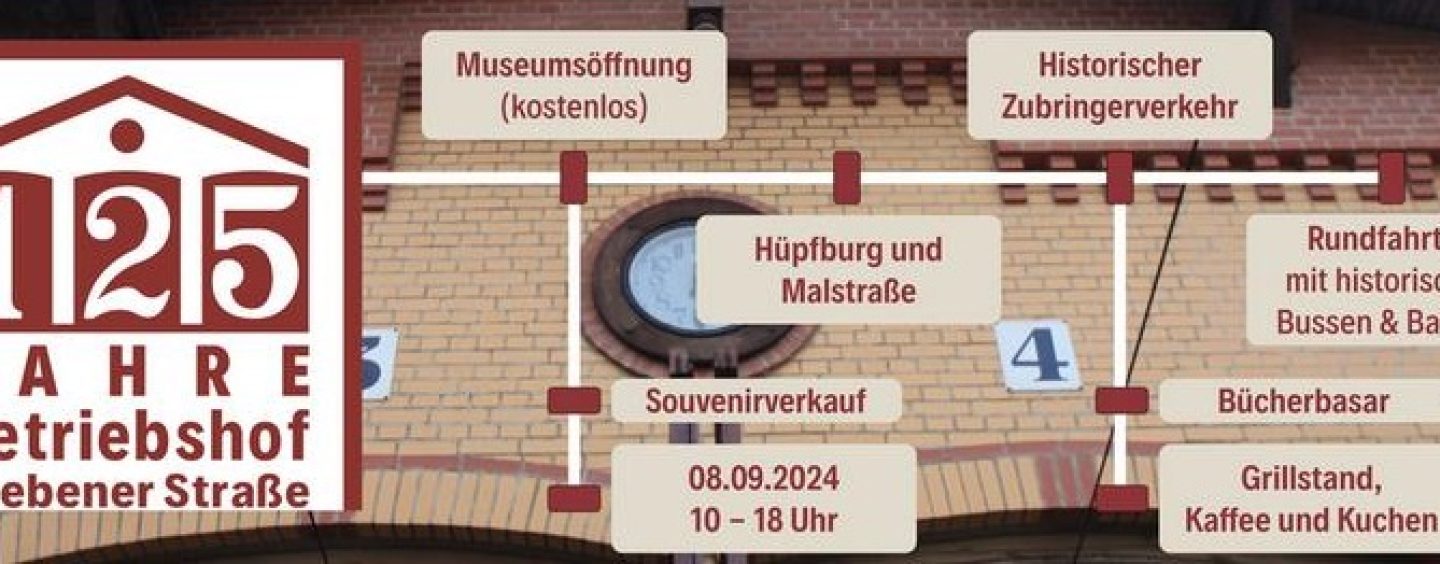 125 Jahre Betriebshof Seebener Straße